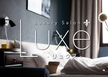 †Luxury Salon Luxe - リュクス -†